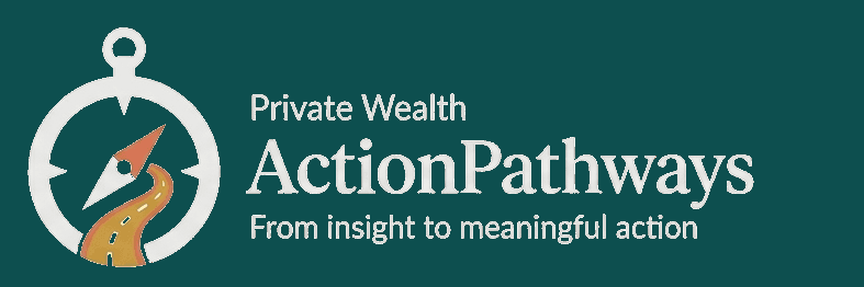 Private Wealth ActionPathways — From insight to meaningful action