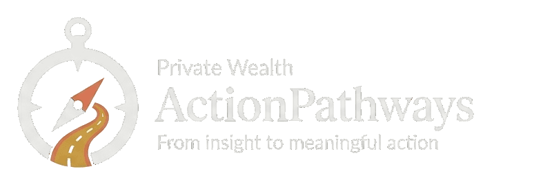 Private Wealth ActionPathways — From insight to meaningful action